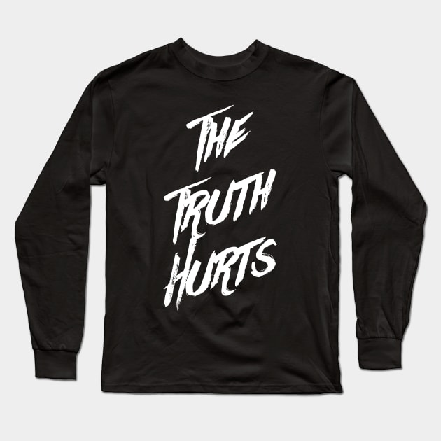 The Truth Hurts Long Sleeve T-Shirt by By_Russso